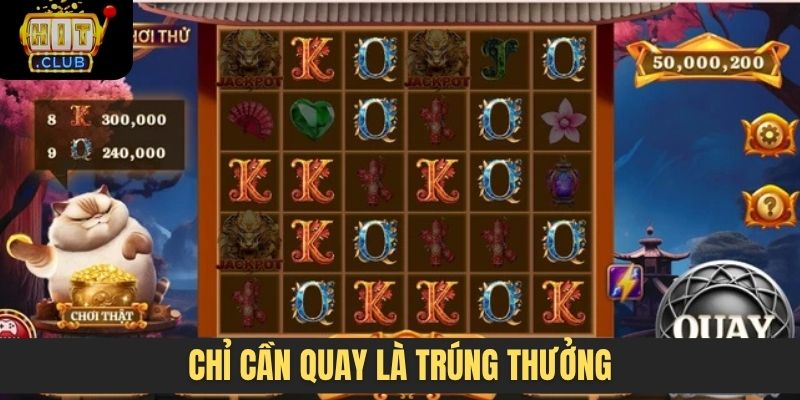 Chỉ cần quay là trúng thưởng