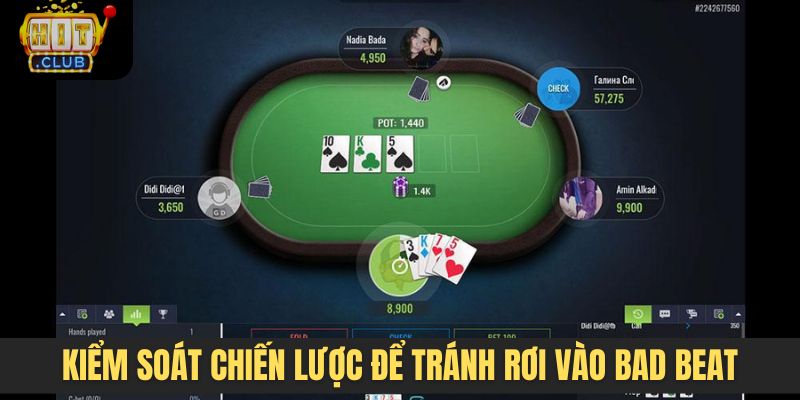 Kiểm soát chiến lược để tránh rơi vào Bad beat