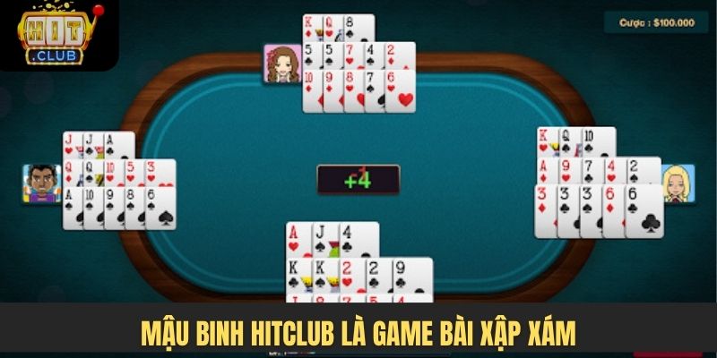 Mậu binh Hitclub là game bài xập xám