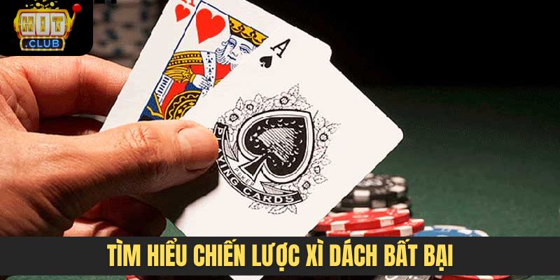 Tìm hiểu chiến lược Xì dách bất bại